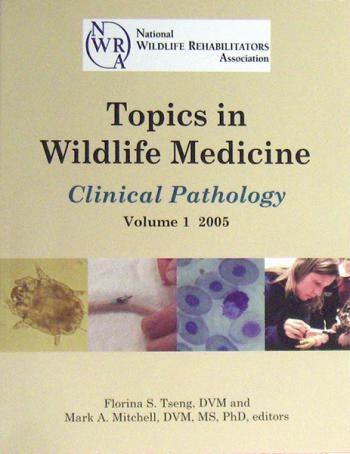 Topics In Wildlife Medicine: Clinical Pathology, Volume 1